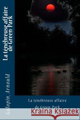La ténébreuse affaire de Green-Park Sir Angels 9781544990132 Createspace Independent Publishing Platform - książka