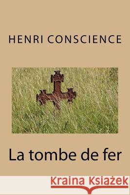 La tombe de fer Conscience, Henri 9781530435517 Createspace Independent Publishing Platform - książka
