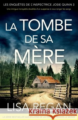 La Tombe de sa m?re: Une intrigue incroyable doubl?e d'un suspense ? vous ronger les sangs Lisa Regan Anne-Emmanuelle Boterf 9781835255179 Bookouture - książka