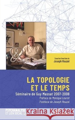 La topologie et le temps: S?minaire de Guy Massat 2007-2008 Joseph Rouzel Monique Lauret 9782336625775 Editions L'Harmattan - książka