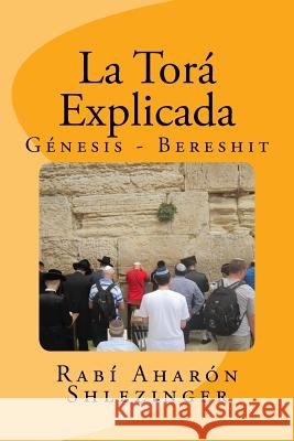 La Torá Explicada: Génesis - Bereshit Shlezinger, Aharon 9781519493262 Createspace Independent Publishing Platform - książka