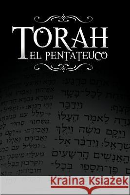 La Torah, El Pentateuco: Traduccion de La Torah Basada En El Talmud, El Midrash y Las Fuentes Judias Clasicas. Rabino Isaac Weiss 9781607965480 www.bnpublishing.com - książka