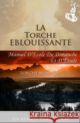 La Torche Eblouissante: Torche Numéro 7 Pierre-Louis, Renaut 9781943381050 Peniel Haitian Baptist Church - książka