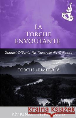 La Torche Envoutante: Torche Numéro 18 Renaut Pierre-Louis 9781943381296 Peniel Haitian Baptist Church - książka