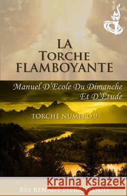 La Torche Flamboyante: Torche Numéro 9 Pierre-Louis, Renaut 9781943381067 Peniel Haitian Baptist Church - książka