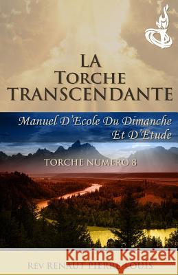La Torche Transcendante: Torche Numéro 8 Pierre-Louis, Renaut 9781943381081 Peniel Haitian Baptist Church - książka