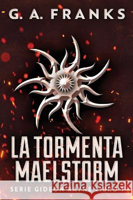 La Tormenta Maelstorm G. a. Franks Elizabeth Garay 9784824157997 Next Chapter - książka