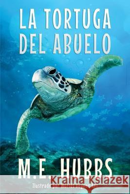 La tortuga del abuelo M E Hubbs, Worlds Beyond Art, Sierra Tabor 9781958273005 Bluewater Publications - książka