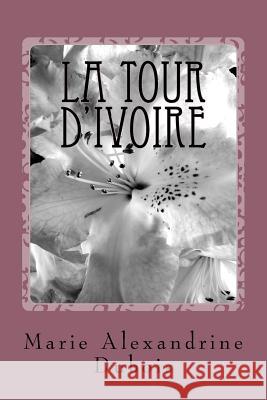 La Tour d'Ivoire Alexandrine DuBois, Marie Regnier 9782840943969 DuBois Alexandrine - książka