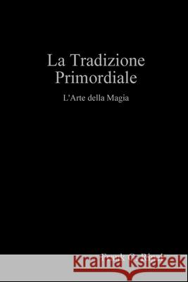 La Tradizione Primordiale Frank G. Ripel 9781445293967 Lulu.com - książka