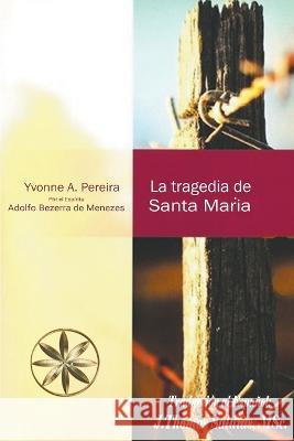 La Tragedia de Santa Maria Yvonne a Pereira Por El Espiritu Adolfo Bezerra Menezes J Thomas Msc Saldias 9798215419571 World Spiritist Institute - książka