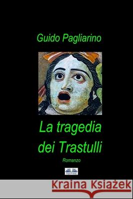 La Tragedia dei Trastulli: Romanzo Guido Pagliarino 9788835419129 Tektime - książka