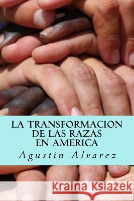 La Transformacion de las Razas en America Abreu, Yordi 9781532857058 Createspace Independent Publishing Platform - książka