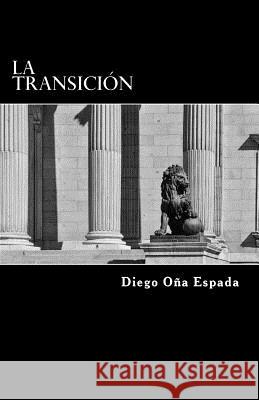 La Transición Oña Espada, Diego 9781546330622 Createspace Independent Publishing Platform - książka