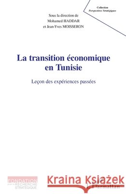 La Transition ?conomique en Tunisie: Le?on des exp?riences pass?es Moisseron Jean Yves                      9782296993242 Editions L'Harmattan - książka