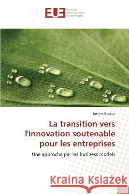 La Transition Vers Linnovation Soutenable Pour Les Entreprises Bisiaux-J 9783841679680 Editions Universitaires Europeennes - książka