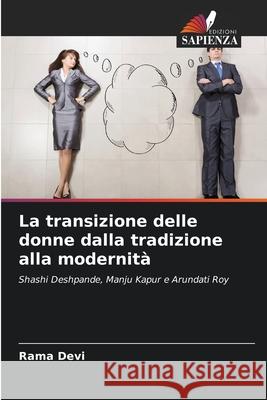 La transizione delle donne dalla tradizione alla modernità Devi, Rama 9786206816539 Edizioni Sapienza - książka