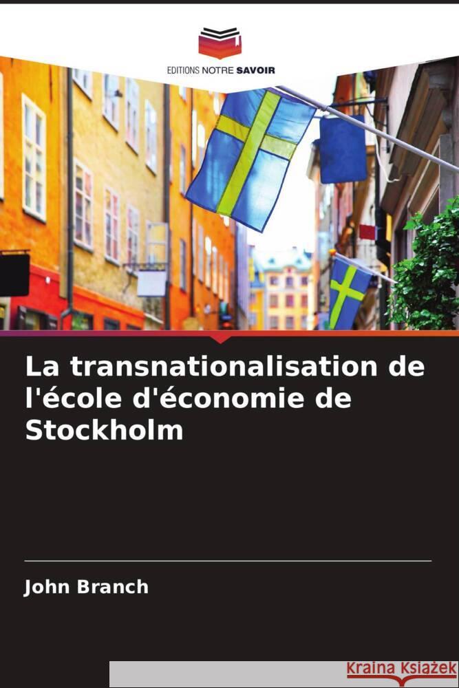 La transnationalisation de l'école d'économie de Stockholm Branch, John 9786204710570 Editions Notre Savoir - książka