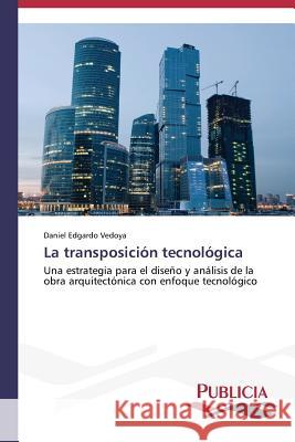 La transposición tecnológica Vedoya Daniel Edgardo 9783639555813 Publicia - książka
