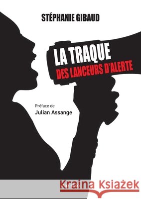 La traque des lanceurs d'alerte St?phanie Gibaud Julian Assange 9782315008131 Max Milo Editions - książka