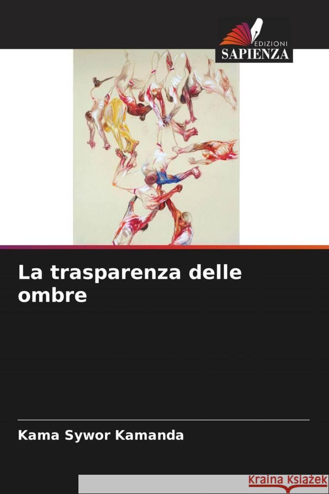 La trasparenza delle ombre Kamanda, Kama Sywor 9786204324364 Edizioni Sapienza - książka