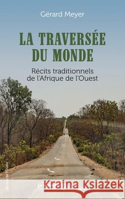 La travers?e du monde G?rard Meyer 9782336545646 Editions L'Harmattan - książka