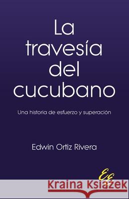 La travesía del cucubano Ortiz Bello, Frank Joseph 9781881741183 Ediciones Eleos - książka