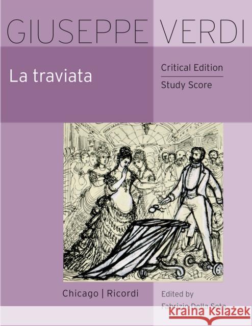 La Traviata: Critical Edition Study Score Giuseppe Verdi 9780226521299 University of Chicago Press - książka