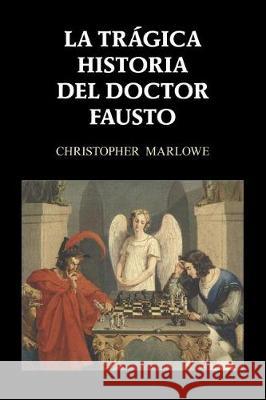 La trágica historia del doctor Fausto Marlowe, Christopher 9781974689637 Createspace Independent Publishing Platform - książka