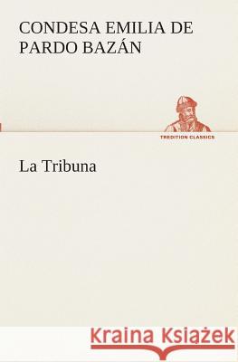 La Tribuna Condesa de Emilia Pardo Bazán 9783849525576 Tredition Classics - książka