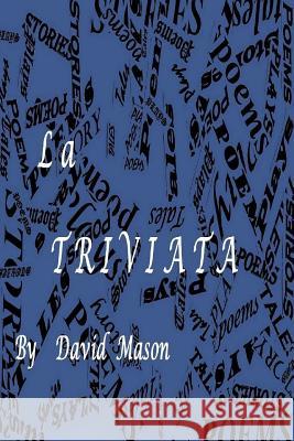 La Triviata David Mason 9781542783965 Createspace Independent Publishing Platform - książka