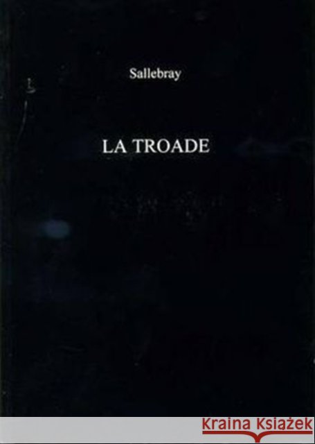 La Troade Sallebray                                J. Supple S. Phillippo 9780859894951 University of Exeter Press - książka