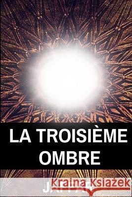 La troisième ombre Jaffar 9781517530785 Createspace Independent Publishing Platform - książka