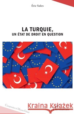 La Turquie, un État de droit en question Sales Eric 9782343221762 Editions L'Harmattan - książka