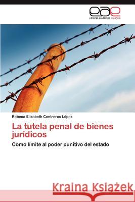 La tutela penal de bienes jurídicos Contreras López Rebeca Elizabeth 9783847365082 Editorial Acad Mica Espa Ola - książka