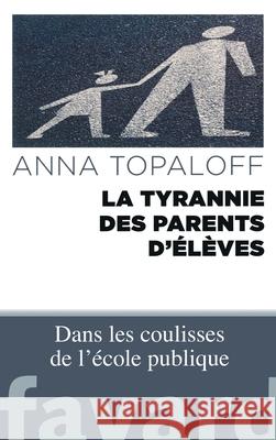 La Tyrannie des parents d'?l?ves Topaloff-A 9782213681764 Fayard - książka