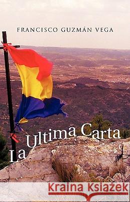 La Ultima Carta Francisco Guzm Vega 9781463301408 Palibrio - książka