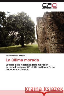 La Ultima Morada Viviana Arang 9783659041327 Editorial Acad Mica Espa Ola - książka