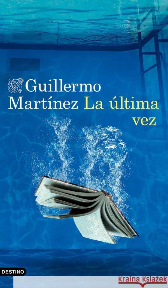 La ultima vez Martinez, Guillermo 9788423361700 Destino - książka