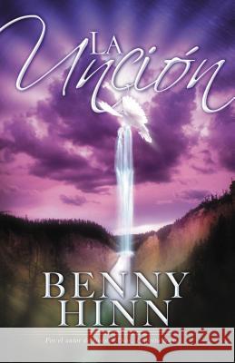 La Unción Hinn, Benny 9780881133097 Grupo Nelson - książka