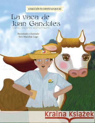 La vaca de Juan Gandules Marichal Lugo, Tere 9781983489365 Createspace Independent Publishing Platform - książka