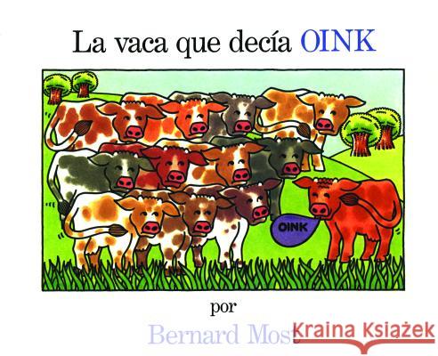 La Vaca Que Decia Oink = The Cow That Went Oink Bernard Most 9781880507667 Lectorum Publications - książka