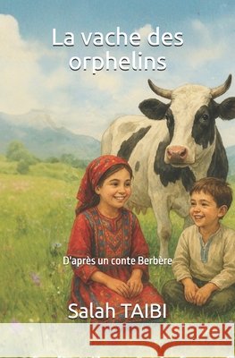 La vache des orphelins: D'après un conte Berbère Taibi, Salah 9781093912418 Independently Published - książka