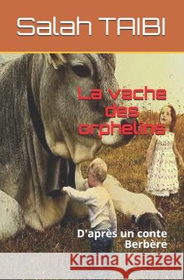 La vache des orphelins: D'après un conte Berbère Taibi, Salah 9781093912418 Independently Published - książka