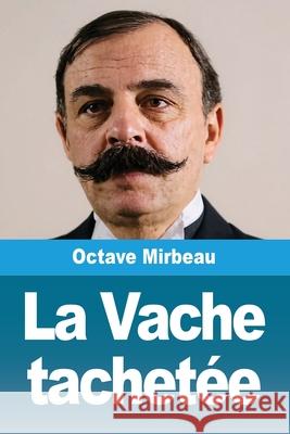 La Vache tachet?e Octave Mirbeau 9783690822848 Prodinnova - książka