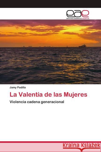 La Valentía de las Mujeres Padilla, Jamy 9786200421272 Editorial Académica Española - książka