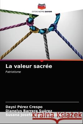 La valeur sacrée Pérez Crespo, Daysi 9786203683998 Editions Notre Savoir - książka