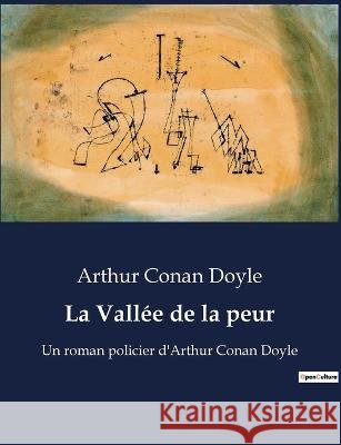 La Vallee de la peur: Un roman policier d'Arthur Conan Doyle Sir Arthur Conan Doyle   9791041927197 Culturea - książka