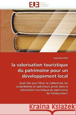 La Valorisation Touristique Du Patrimoine Pour Un D�veloppement Local Soni-S 9786131516986 Omniscriptum - książka