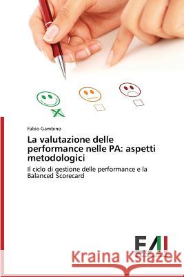 La valutazione delle performance nelle PA: aspetti metodologici Gambino Fabio 9783639776355 Edizioni Accademiche Italiane - książka